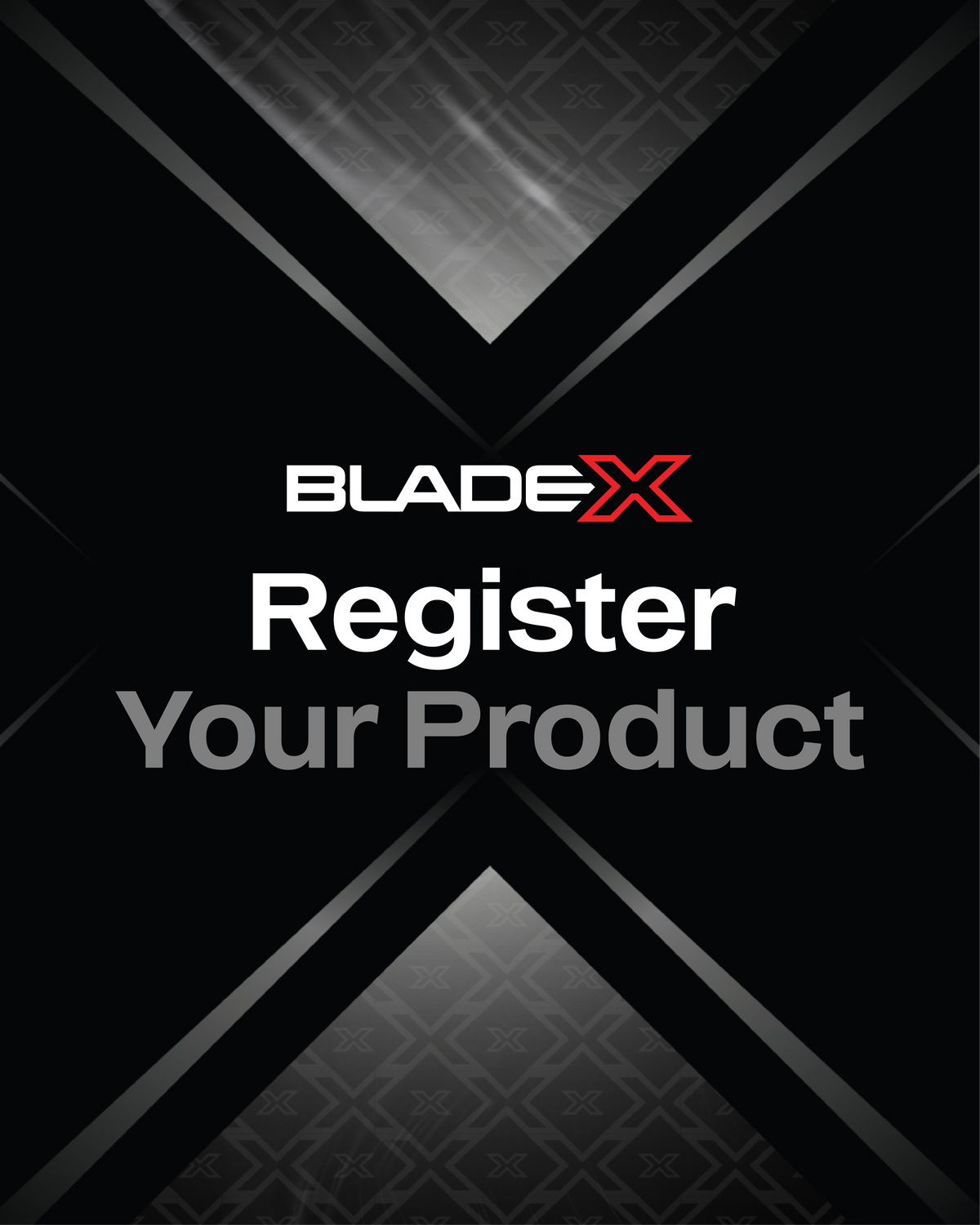 Blade X register your product graphic with a black and gray geometric design.
